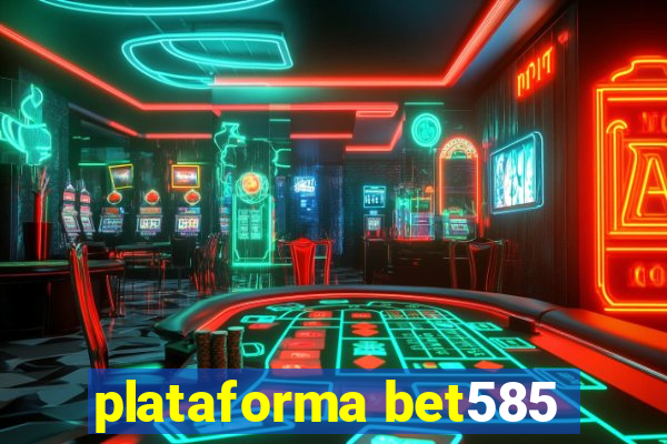 plataforma bet585